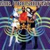 Mr.+President - 4+On+The+Floor
